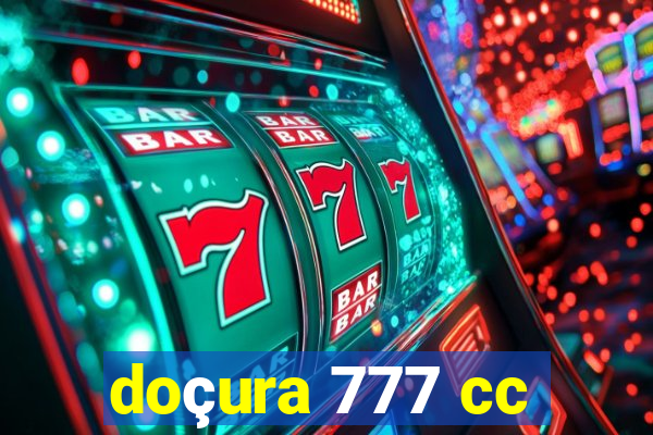 doçura 777 cc